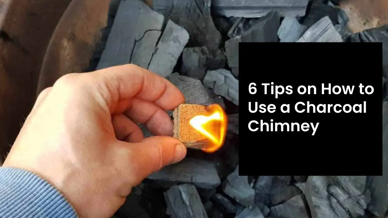 6 Tips on How to Use a Charcoal Chimney