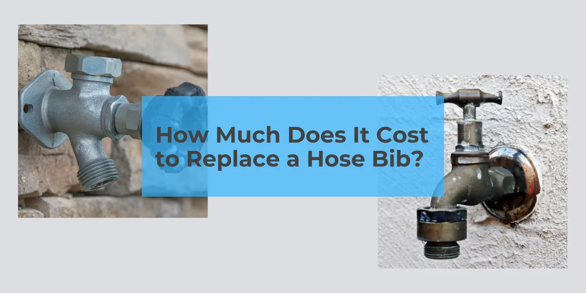 How Much Does It Cost to Replace a Hose Bib?