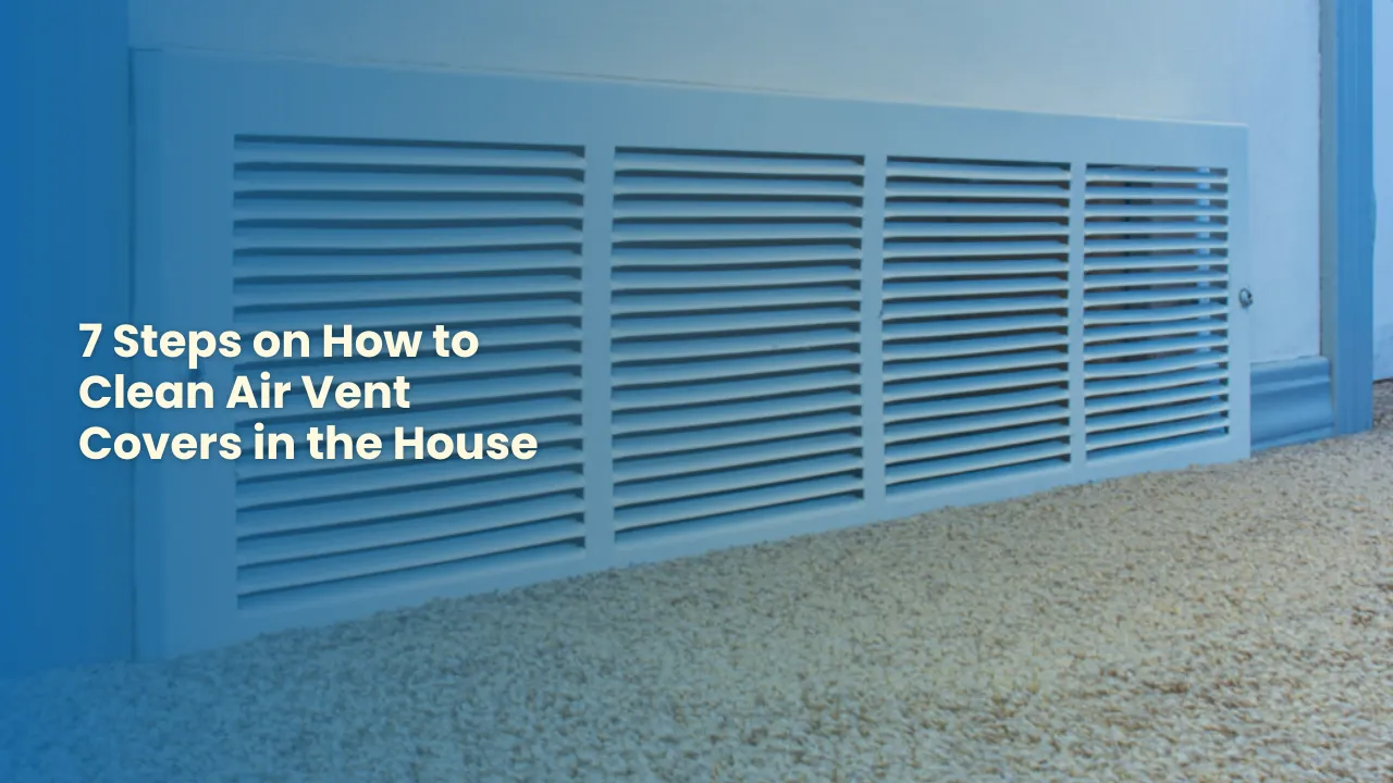 How to Clean Air Vent Covers in the House