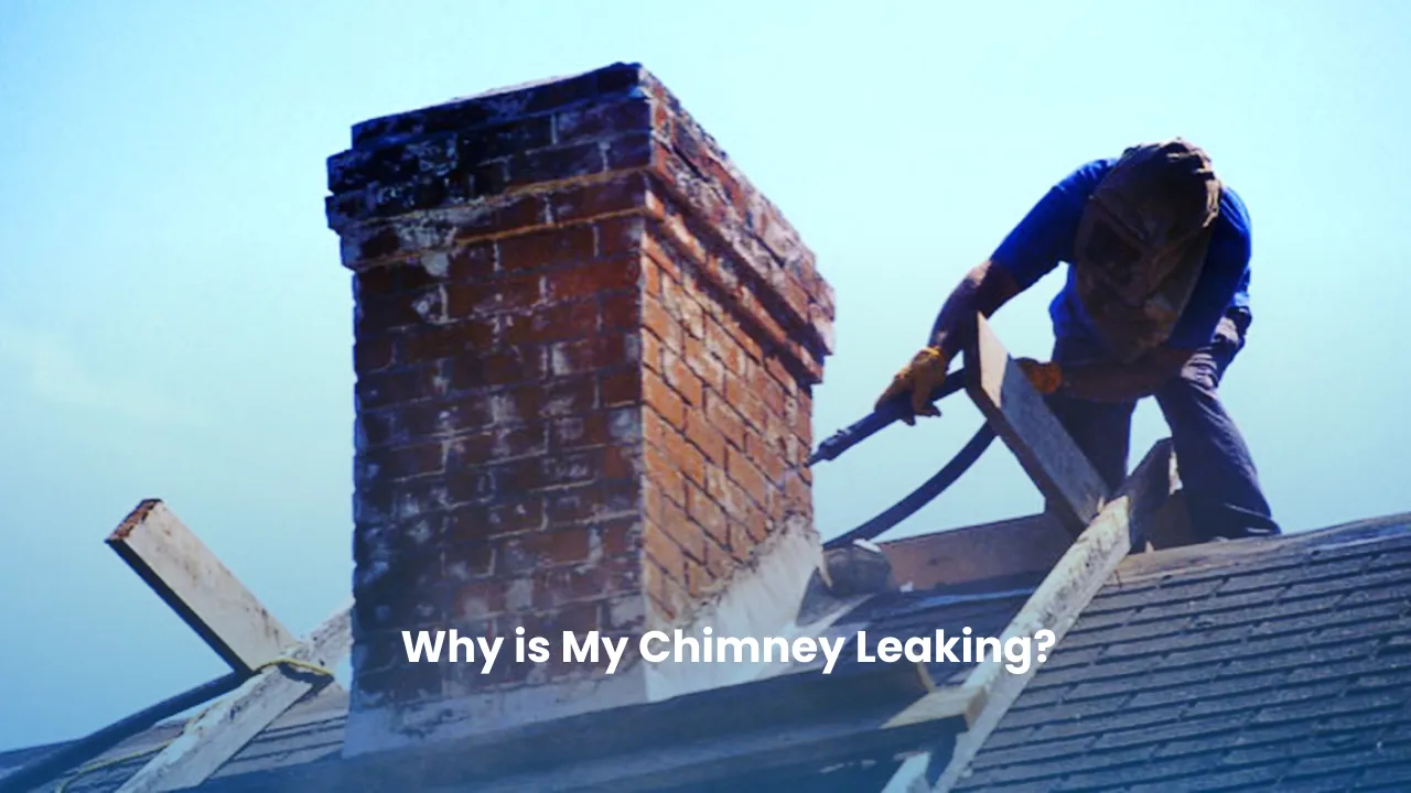 Why is My Chimney Leaking