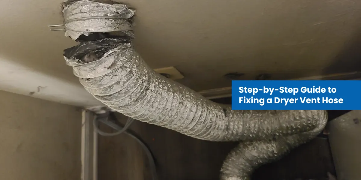 Step-by-Step Guide to Fixing a Dryer Vent Hose