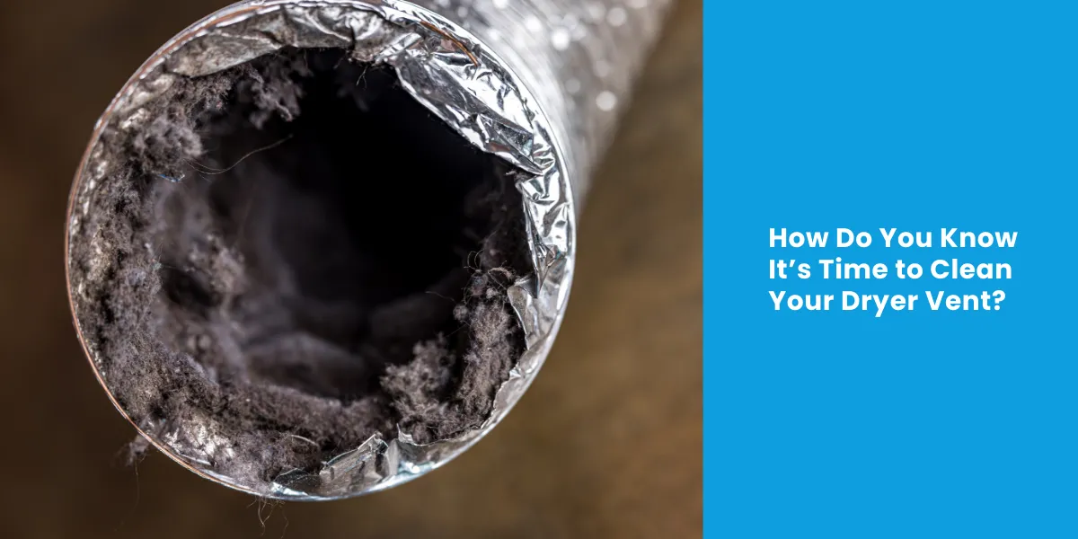 How Do You Know It’s Time to Clean Your Dryer Vent