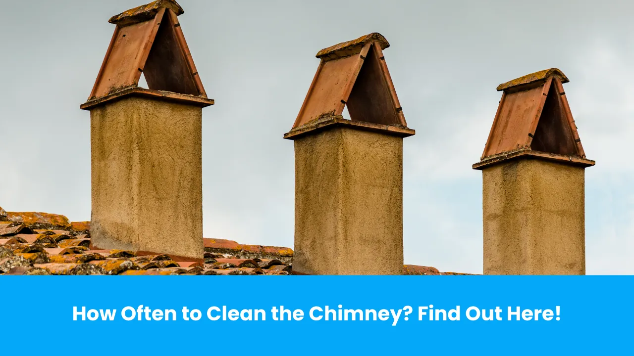 How Often to Clean the Chimney