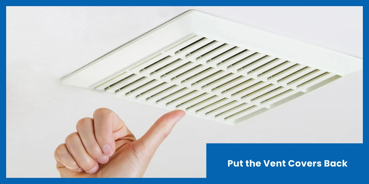 Put the Vent Covers Back