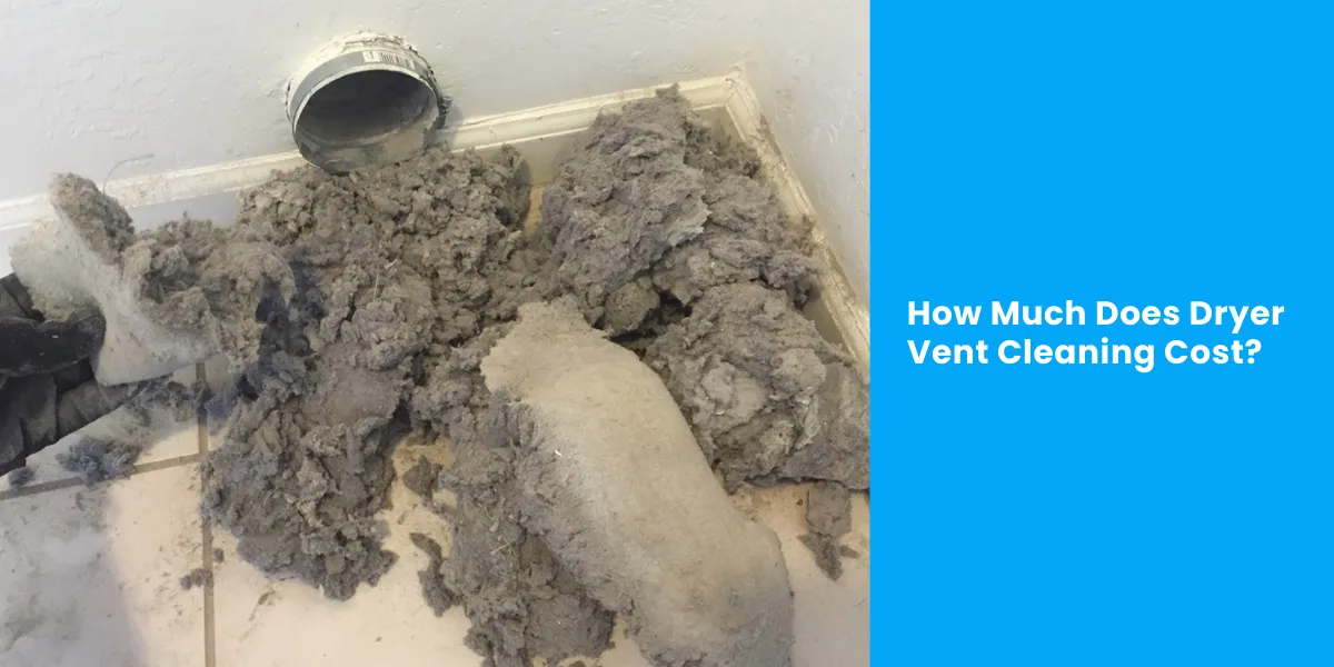 How Much Does Dryer Vent Cleaning Cost